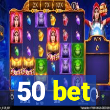 50 bet